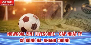Nowgoal 2in1 Livescore