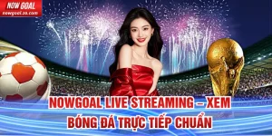 Nowgoal Live Streaming