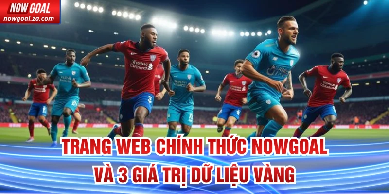 Trang Web Chính Thức Nowgoal